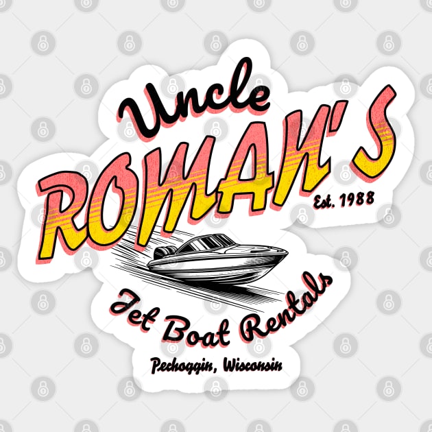 Uncle Roman's Jet Boat Rentals - Est. 1988 Sticker by BodinStreet